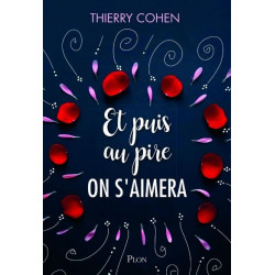 Et puis au pire on s'aimera - Thierry Cohen